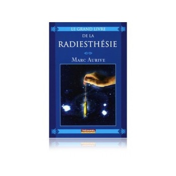 Le grand livre de la radiesthésie