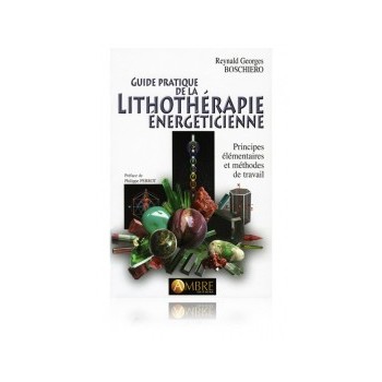 Guide pratique de la lithothérapie énergéticienne