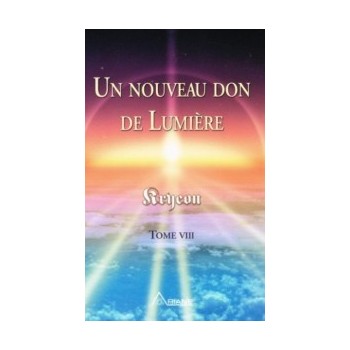 Un nouveau Don de Lumière (tome VIII)
