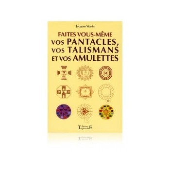 Faites vous-même vos pantacles, vos talismans et vos amulettes