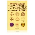 Faites vous-même vos pantacles, vos talismans et vos amulettes