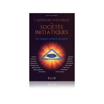 L’aventure spirituelle des sociétés initiatiques