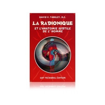 La radionique et l’anatomie subtile de l’homme