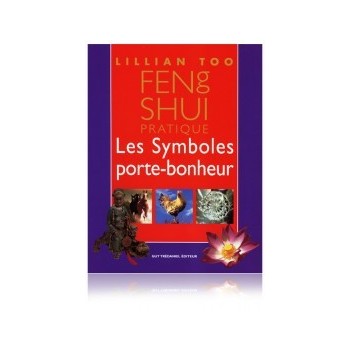 Feng Shui pratique, les symboles porte-bonheur