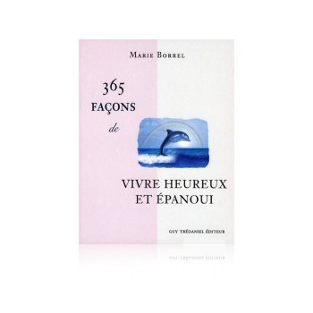 365 façons de vivre heureux et épanoui