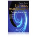 Ils vous manipulent - percez-les à jour