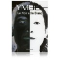 Le Noir et le Blanc par Ymoël