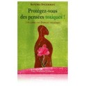 Protégez-vous des pensées toxiques!