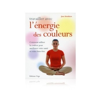 Travailler avec l'énergie des couleurs