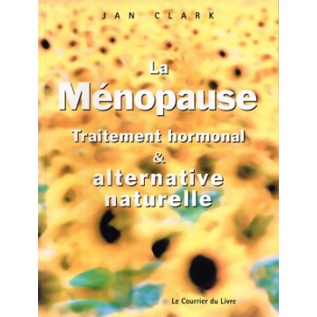 La ménopause, traitement hormonal et alternative naturelle