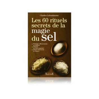 Les 60 rituels de la magie du sel