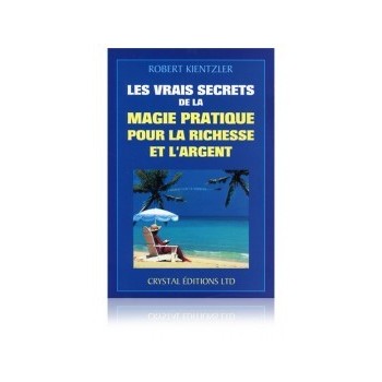 Les vrais secrets de la magie pratique pour la richesse